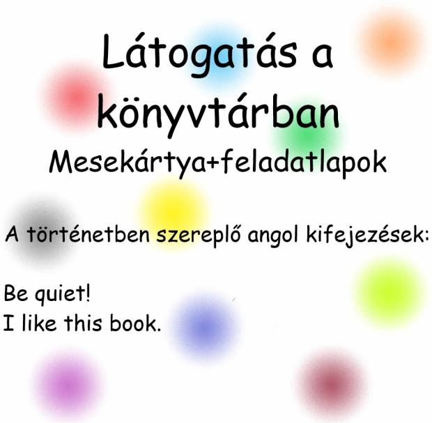 Látogatás a könyvtárban - nyelvoktató mesekártya és feladatlapok angol-latogatas_a_koenyvtarban_boritokep.jpg