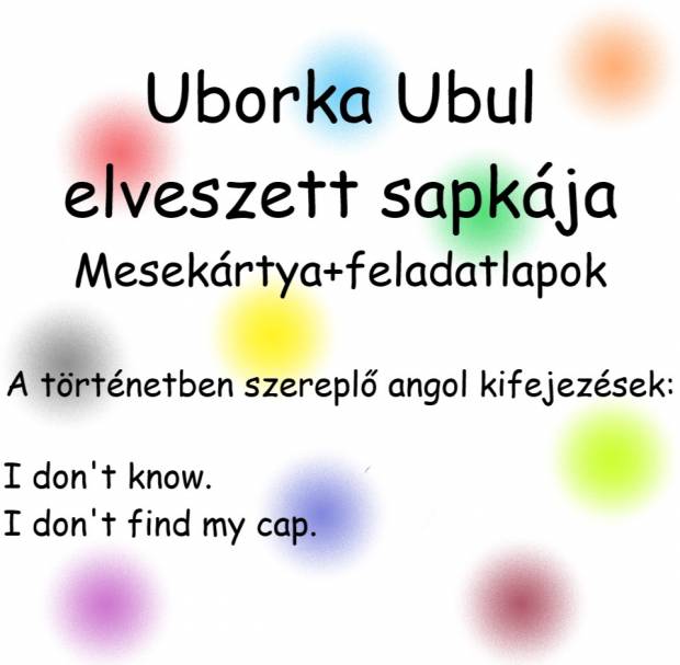 Uborka Ubul elveszett sapkája - nyelvoktató mesekártya és feladatlapok angol-uborka_ubul_elveszett_sapkaja_boritokep.jpg