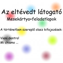 Az eltévedt látogató - nyelvoktató mesekártya és feladatlapok