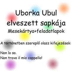 Uborka Ubul elveszett sapkája - nyelvoktató mesekártya és feladatlapok