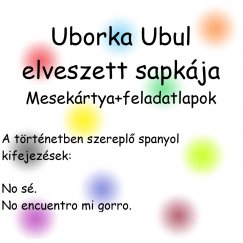 Uborka Ubul elveszett sapkája - nyelvoktató mesekártya és feladatlapok